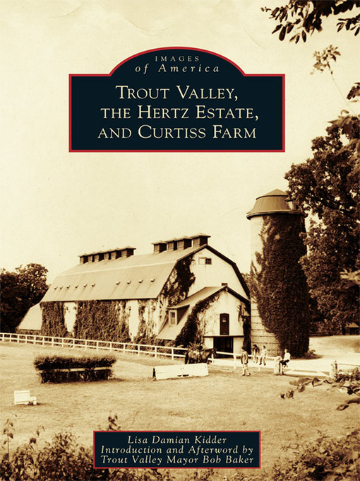 Title details for Trout Valley, the Hertz Estate, and Curtiss Farm by Lisa Damian Kidder - Available